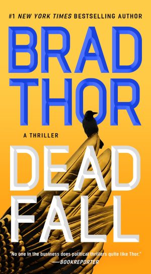 Dead Fall: A Thriller (The Scot Harvath Series) Thor, Brad