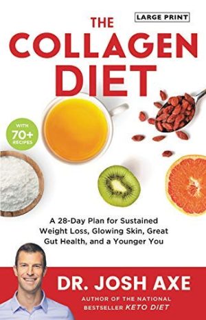 The Collagen Diet: A 28-Day Plan for Sustained Weight Loss, Glowing Skin, Great Gut Health, and a Younger You Axe, Dr. Josh