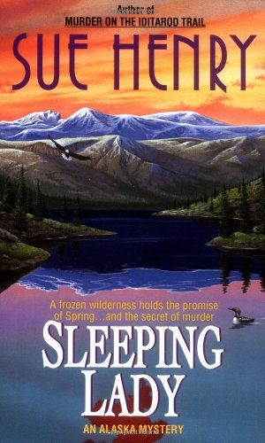 Sleeping Lady: An Alex Jensen Mystery (An Alex Jensen Alaska Mystery) Henry, Sue