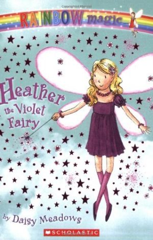 Heather the Violet Fairy (Rainbow Magic #7) Meadows, Daisy and Ripper, Georgie