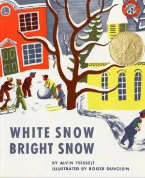White Snow, Bright Snow [Paperback] Tresselt, Alvin and Duvoisin, Roger