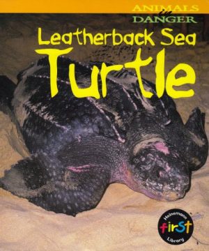 Leatherback Sea Turtle (Animals in Danger) Theodorou, Rod