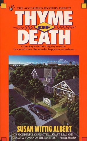 Thyme of Death (China Bayles 1) [Mass Market Paperback] Albert, Susan Wittig