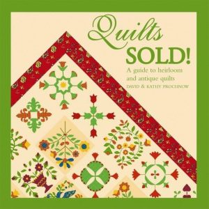 Quilts Sold!: A Guide to Heirloom and Antique Quilts [Hardcover] Prochnow, Kathy and Prochnow, Dave