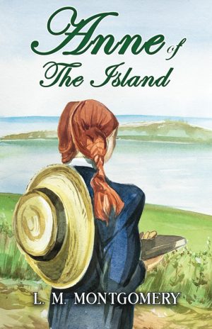 Anne of the Island: Part of The Classic Anne of Green Gables Series: Anne of Green Gables, Book 3 [Paperback] Montgomery, L. M.