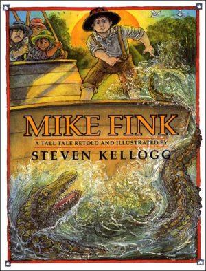 Mike Fink: A Tall Tale [School & Library Binding] Kellogg, Steven