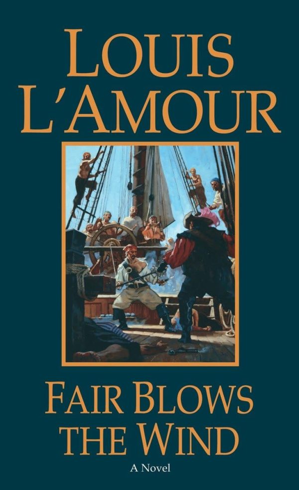 Fair Blows the Wind: A Novel (Talon and Chantry) L'Amour, Louis