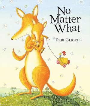 No Matter What [Hardcover] Gliori, Debi