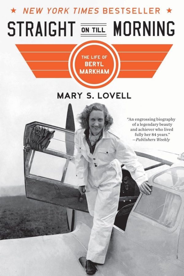 Straight on Till Morning: The Life of Beryl Markham [Paperback] Lovell, Mary S.