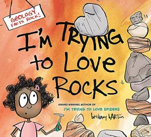 I'm Trying to Love Rocks [Paperback] Bethany Barton