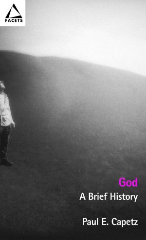 God: A Brief History (Facets) [Paperback] Capetz, Paul E.