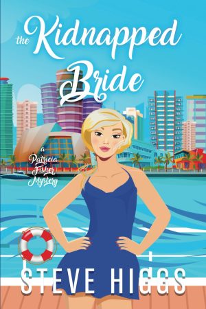 The Kidnapped Bride: A Patricia Fisher Mystery (Patricia Fisher Cruise Ship Mysteries) [Paperback] higgs, steve