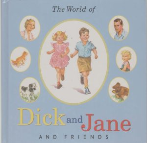 The World of Dick and Jane and Friends Gray, William S.