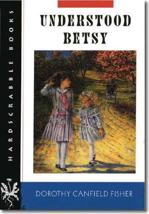 Understood Betsy (Hardscrabble Books) Fisher, Dorothy Canfield