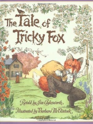 The Tale Of Tricky Fox Aylesworth, Jim and McClintock, Barbara