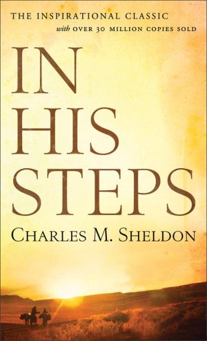 In His Steps [Paperback] Sheldon, Charles M.