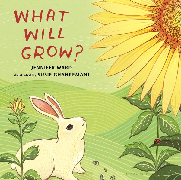 What Will Grow? [Hardcover] Ward, Jennifer and Ghahremani, Susie