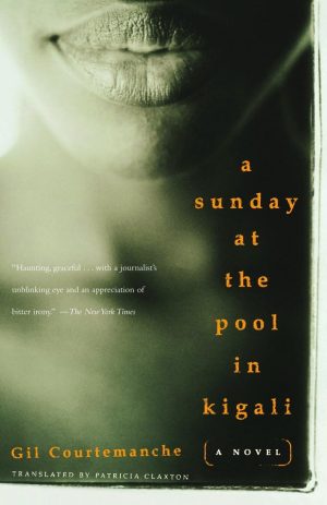 A Sunday at the Pool in Kigali [Paperback] Courtemanche, Gil