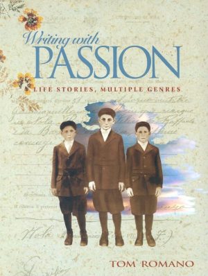 Writing with Passion: Life Stories, Multiple Genres [Paperback] Romano, Tom