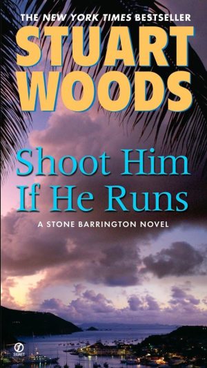 Shoot Him If He Runs (A Stone Barrington Novel) [Paperback] Woods, Stuart
