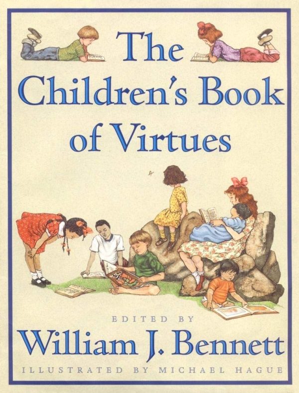 The Children's Book of Virtues [Hardcover] William J. Bennett and Michael Hague