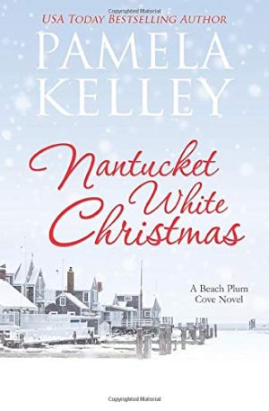Nantucket White Christmas: A feel-good, small town, Christmas story (Nantucket Beach Plum Cove) [Paperback] Kelley, Pamela M.