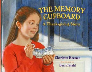 The Memory Cupboard: A Thanksgiving Story Herman, Charlotte and Stahl, Ben F.