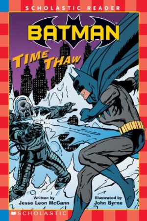 Batman #1: Time Thaw (Scholastic Readers Level 3) McCann, Jesse Leon