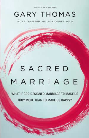 Sacred Marriage: What If God Designed Marriage to Make Us Holy More Than to Make Us Happy? [Paperback] Thomas, Gary