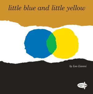 Little Blue and Little Yellow [Paperback] Lionni, Leo