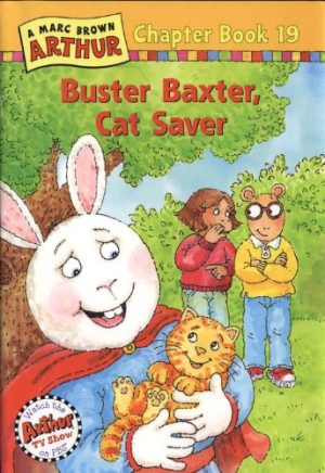 Buster Baxter, Cat Saver: A Mark Brown Arthur Chapter Book 19 (Arthur Chapter Book Series) Brown, Marc