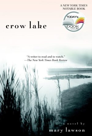 Crow Lake (Today Show Book Club #7) [Paperback] Lawson, Mary