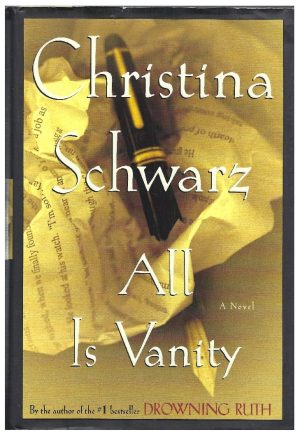 All Is Vanity: A Novel [Hardcover] Schwarz, Christina