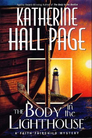 The Body in the Lighthouse: A Faith Fairchild Mystery (Faith Fairchild Mysteries) Page, Katherine Hall