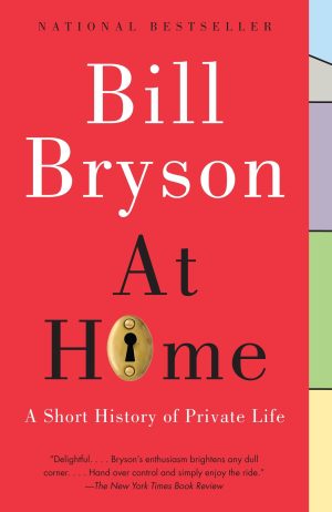 At Home: A Short History of Private Life [Paperback] Bryson, Bill