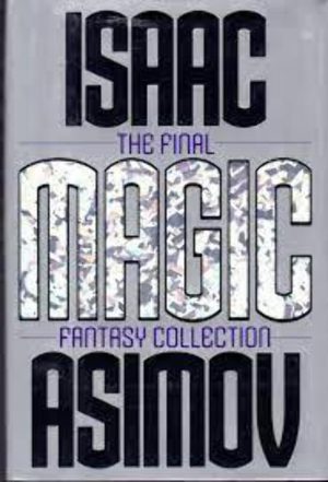 Magic: The Final Fantasy Collection Asimov, Isaac
