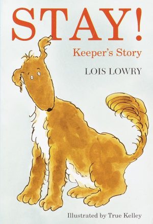 Stay!: Keeper's Story [Paperback] Lowry, Lois