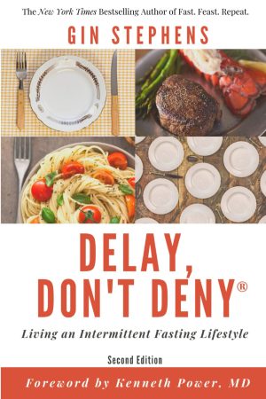 Delay, Don't Deny: Living an Intermittent Fasting Lifestyle [Paperback] Stephens, Gin and Power, Dr.  Kenneth
