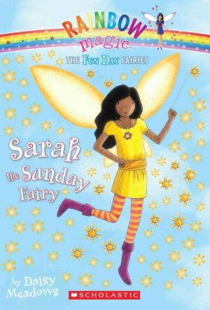 Sarah the Sunday Fairy (Rainbow Magic: Fun Day Fairies #7) Meadows, Daisy and Ripper, Georgie