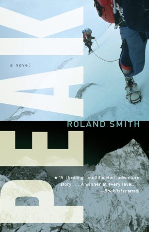 Peak: A Heart-Pounding Tale of Adventure, Father-Son Dynamics, and Mountain Climbing (A Peak Marcello Adventure, 1) [Paperback] Smith, Roland