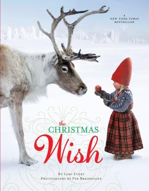 The Christmas Wish: A Christmas Book for Kids (A Wish Book) [Hardcover] Evert, Lori and Breiehagen, Per