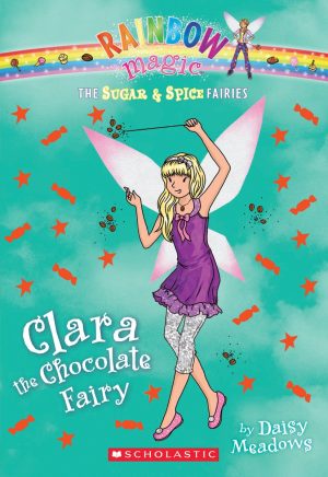The Sugar & Spice Fairies #4: Clara the Chocolate Fairy (4) Meadows, Daisy