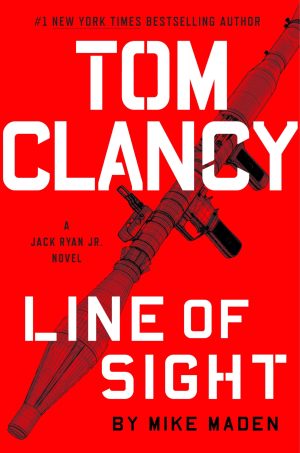 Tom Clancy Line of Sight (A Jack Ryan Jr. Novel) [Hardcover] Maden, Mike