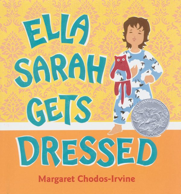 Ella Sarah Gets Dressed Chodos-Irvine, Margaret