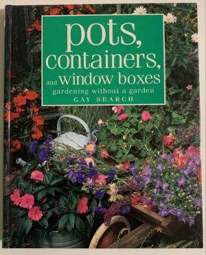 Pots, Containers, And Window Boxes - Gardening Without A Garden [Hardcover] Gay Search