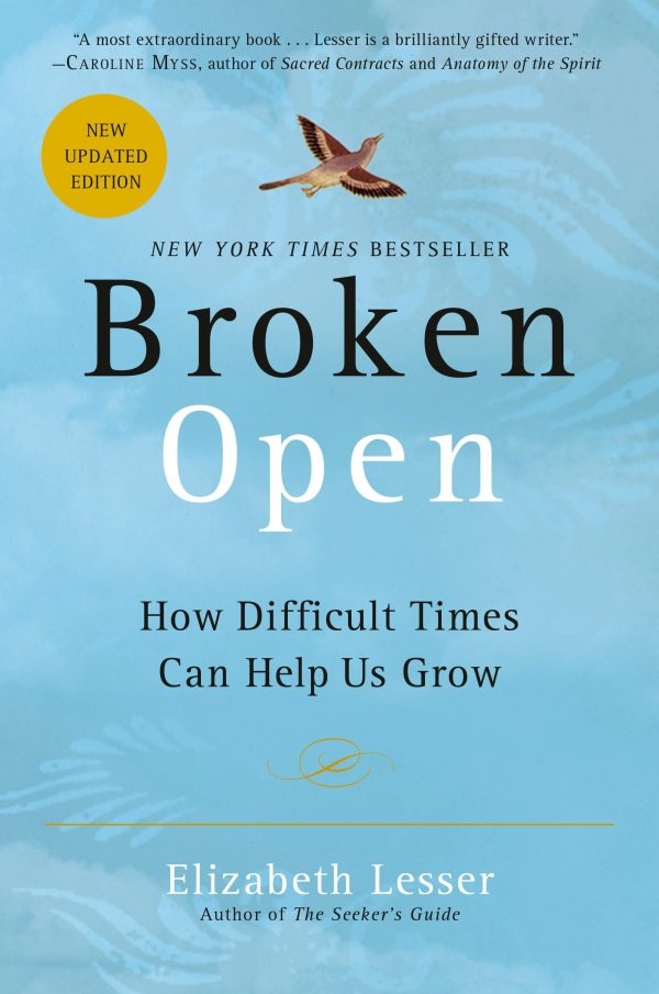 Broken Open: How Difficult Times Can Help Us Grow [Paperback] Lesser, Elizabeth