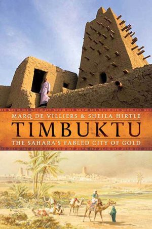 Timbuktu: The Sahara's Fabled City of Gold de Villiers, Marq and Hirtle, Sheila