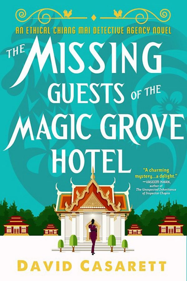 The Missing Guests of the Magic Grove Hotel (Ethical Chiang Mai Detective Agency, 2) Casarett, David