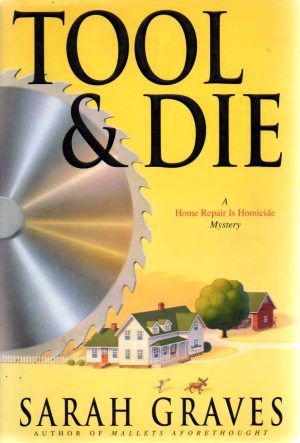 Tool & Die: A Home Repair Is Homicide (Home Repair Is Homicide Mystery)