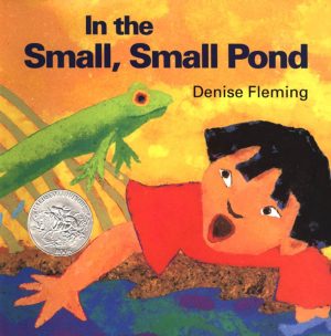 In the Small, Small Pond (Caldecott Honor Book) [Hardcover] Fleming, Denise